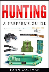 Baixar Hunting: A Prepper’s Guide (English Edition) pdf, epub, ebook