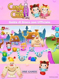 Baixar Candy Crush Soda Saga Guida di Gioco non Ufficiale pdf, epub, ebook