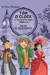 Baixar Caccia al collezionista. Tom O’Clock. vol. 6 (Tom O’Clock e i detective del tempo) pdf, epub, ebook