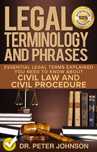 Baixar Legal Terminology And Phrases: Essential Legal Terms Explained You Need To Know About Civil Law And Civil Procedure (English Edition) pdf, epub, ebook