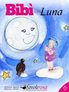 Baixar Bibì e la Luna: Favola per bambine da 1 a 5 anni (Bibì e il Merlo Mario Vol. 3) pdf, epub, ebook