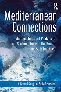 Baixar Mediterranean Connections: Maritime Transport Containers and Seaborne Trade in the Bronze and Early Iron Ages (3D Photorealistic Rendering) pdf, epub, ebook