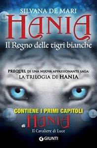 Baixar Hania. Il Regno delle tigri bianche (La trilogia di Hania Vol. 0) pdf, epub, ebook
