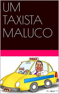 Baixar UM TAXISTA MALUCO (Portuguese Edition) pdf, epub, ebook