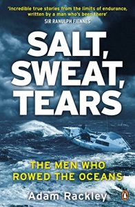 Baixar Salt, Sweat, Tears: The Men Who Rowed the Oceans pdf, epub, ebook