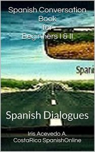 Baixar Spanish Conversation Book for Beginners I & II: Spanish Dialogues Translated From Spanish to English (Spanish: Spanish For Beginners,Spanish: Beginner’s … reader, spanish nº 1) (Spanish Edition) pdf, epub, ebook