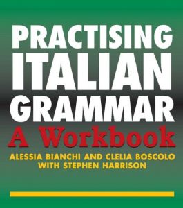 Baixar Practising Italian Grammar: A Workbook (Practising Grammar Workbooks) pdf, epub, ebook