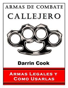 Baixar Armas de Combate Callejero: Armas Legales y Como Usarlas (Spanish Edition) pdf, epub, ebook