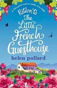 Baixar Return to the Little French Guesthouse: A feel good read to make you smile (La Cour des Roses Book 2) (English Edition) pdf, epub, ebook