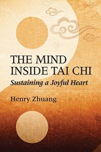 Baixar The Mind Inside Tai Chi: Sustaining a Joyful Heart (English Edition) pdf, epub, ebook