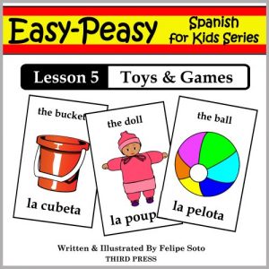 Baixar Spanish Lesson 5: Toys & Games (Easy-Peasy Spanish For Kids Series) (English Edition) pdf, epub, ebook