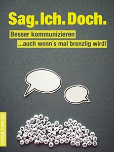 Baixar Sag. Ich. Doch. Besser kommunizieren – auch wenn’s mal brenzlig wird! (German Edition) pdf, epub, ebook