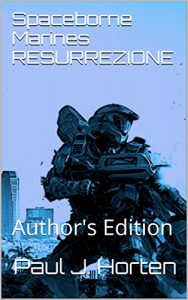 Baixar Spaceborne Marines RESURREZIONE: Author’s Edition pdf, epub, ebook