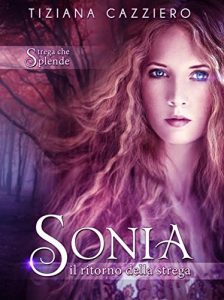 Baixar Sonia, il ritorno della strega. Volume 2 Saga Strega che splende pdf, epub, ebook