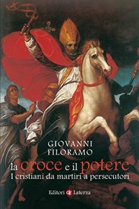 Baixar La croce e il potere: I cristiani da martiri a persecutori pdf, epub, ebook