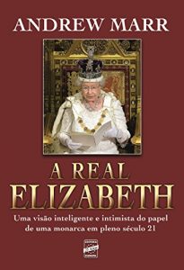 Baixar A Real Elizabeth pdf, epub, ebook