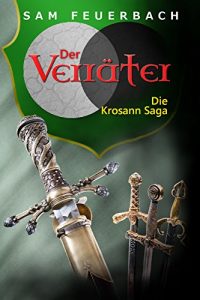 Baixar Der Verräter: Abschluss der Krosann-Saga – Königsweg III (Band 6) (Die Krosann-Saga) (German Edition) pdf, epub, ebook