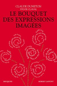 Baixar Le Bouquet des expressions imagées (Bouquins) pdf, epub, ebook