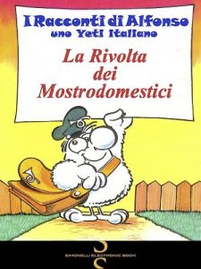 Baixar LA RIVOLTA DEI MOSTRODOMESTICI (I Racconti di Alfonso, uno Yeti italiano Vol. 1) pdf, epub, ebook