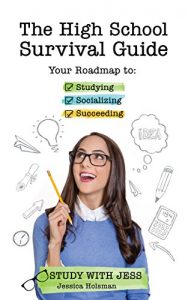Baixar The  High School Survival Guide: Your Roadmap to Studying, Socializing & Succeeding pdf, epub, ebook