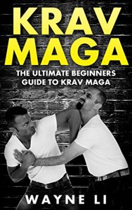 Baixar Krav Maga: The Ultimate Beginners Guide To Krav Maga (English Edition) pdf, epub, ebook