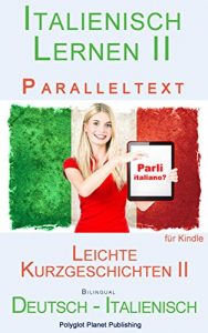 Baixar Italienisch Lernen II – Paralleltext – Leichte Kurzgeschichten II  (Deutsch – Italienisch)  Bilingual (German Edition) pdf, epub, ebook