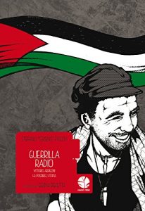 Baixar Guerrilla Radio (Vittorio Arrigoni, la possibile utopia) pdf, epub, ebook