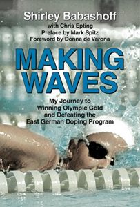 Baixar Making Waves: My Journey to Winning Olympic Gold and Defeating the East German Doping Program pdf, epub, ebook