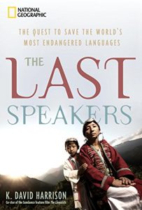 Baixar The Last Speakers: The Quest to Save the World’s Most Endangered Languages pdf, epub, ebook