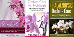 Baixar Orchids Care Bundle 3 in 1, THE NEW EDITION: Orchids + Orchids Care For Hobbyists + Phalaenopsis Orchids Care (Orchids Care, House Plants Care, Gardening Techniques Book 4) (English Edition) pdf, epub, ebook