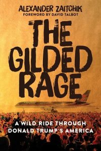 Baixar The Gilded Rage: A Wild Ride Through Donald Trump’s America pdf, epub, ebook