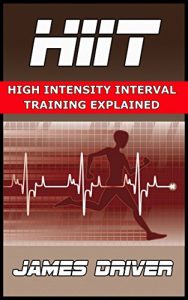 Baixar HIIT – High Intensity Interval Training Explained (English Edition) pdf, epub, ebook