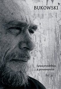 Baixar BUKOWSKI: Seus provérbios e pensamentos (Portuguese Edition) pdf, epub, ebook