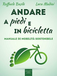 Baixar Andare a piedi e in bicicletta: Manuale di mobilità sostenibile pdf, epub, ebook