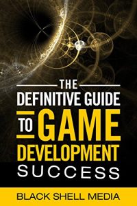 Baixar The Definitive Guide To Game Development Success (English Edition) pdf, epub, ebook