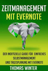 Baixar Evernote: Zeitmanagement mit Evernote: Der inoffizielle Guide für einfaches Selbstmanagement und Tagesplanung mit Evernote – gegen Prokrastination, Stress … Produktivität, GTD) (German Edition) pdf, epub, ebook