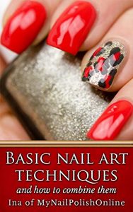 Baixar Basic Nail Art Techniques: and how to combine them (English Edition) pdf, epub, ebook