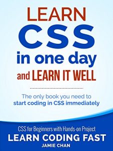 Baixar CSS (with HTML5): Learn CSS in One Day and Learn It Well. CSS for Beginners with Hands-on Project. Includes HTML5. (Learn Coding Fast with Hands-On Project Book 2) (English Edition) pdf, epub, ebook