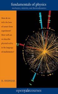 Baixar Fundamentals of Physics: Mechanics, Relativity, and Thermodynamics (The Open Yale Courses Series) pdf, epub, ebook