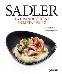 Baixar Sadler. La grande cucina in metà tempo (Grandi cuochi) pdf, epub, ebook