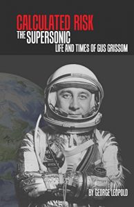 Baixar Calculated Risk: The Supersonic Life and Times of Gus Grissom pdf, epub, ebook