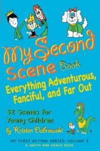 Baixar My Second Scene Book: Everything Adventurous, Fanciful, and Far Out!  52 Scenes for Young Children (My First Acting; Smith and Kraus, Young Actors Series for Grades K – 3) pdf, epub, ebook
