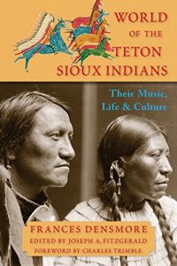 Baixar World of the Teton Sioux Indians: Their Music, Life, and Culture pdf, epub, ebook