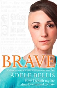 Baixar Brave: How I rebuilt my life after love turned to hate pdf, epub, ebook