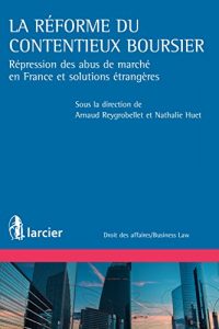 Baixar La réforme du contentieux boursier: Répression des abus de marchés en France et solutions étrangères (Droit des affaires/Business Law) (French Edition) pdf, epub, ebook