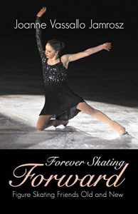 Baixar Forever Skating Forward: Figure Skating Friends Old and New (English Edition) pdf, epub, ebook