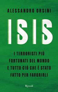 Baixar ISIS: I terroristi più fortunati del mondo e tutto ciò che è stato fatto per favorirli pdf, epub, ebook