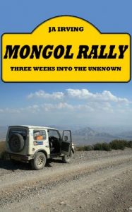 Baixar Mongol Rally – three weeks into the unknown (English Edition) pdf, epub, ebook