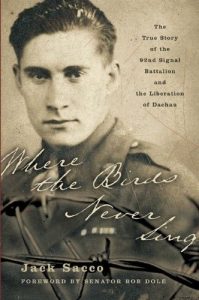 Baixar Where the Birds Never Sing: The True Story of the 92nd Signal Battalion and the Liberation of Dachau pdf, epub, ebook