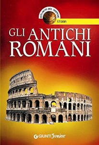 Baixar Gli antichi Romani (Atlanti del sapere junior) pdf, epub, ebook